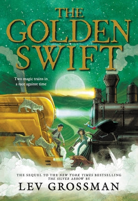 The Golden Swift by Lev Grossman