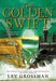 The Golden Swift by Lev Grossman