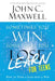 Sometimes You Win--Sometimes You Learn for Teens: How to Turn a Loss Into a Win by John C. Maxwell