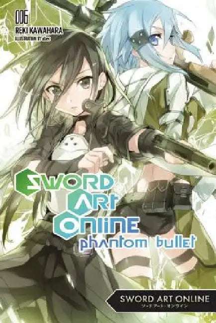 Sword Art Online 6 (Light Novel): Phantom Bullet Volume 6 by Reki Kawahara