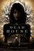 The Dead House by Dawn Kurtagich