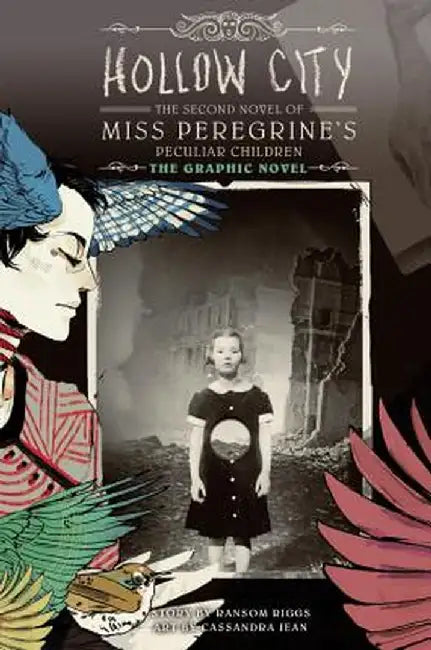 Hollow City: The Graphic Novel: The Second Novel of Miss Peregrine's Peculiar Children by Ransome Riggs