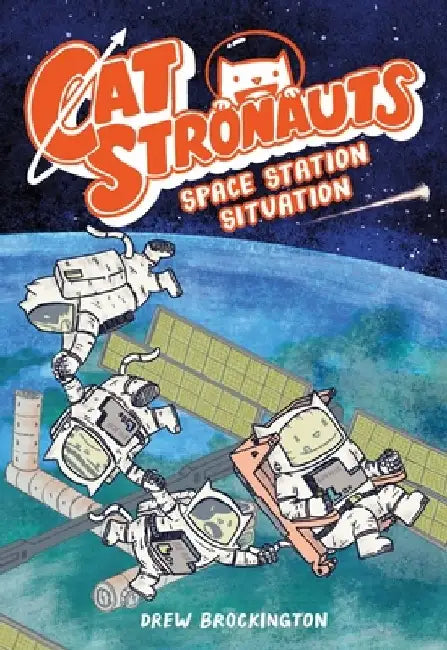 Catstronauts: Space Station Situation by Drew Brockington