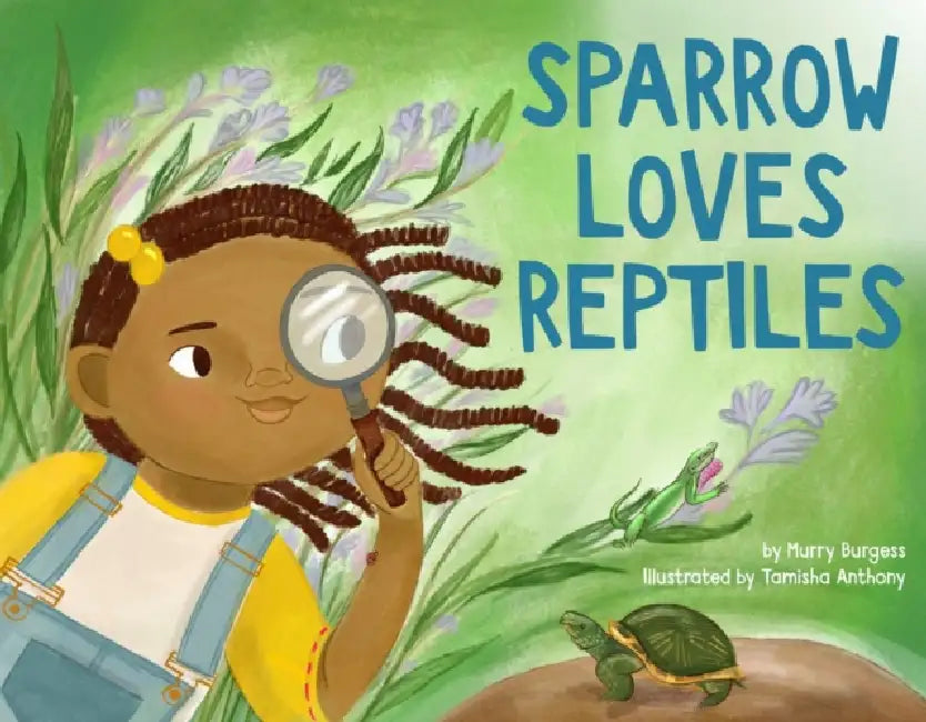 Sparrow Loves Reptiles by Murry Burgess, Tamisha Anthony