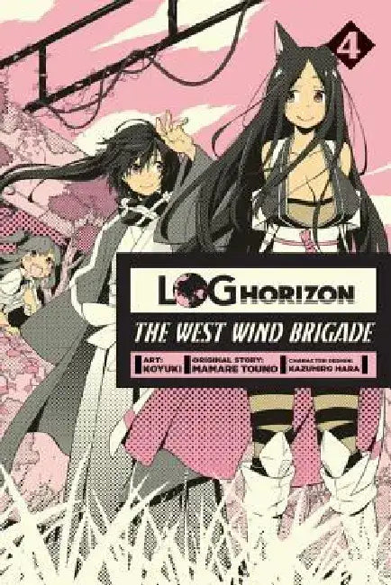 Log Horizon: The West Wind Brigade, Volume 4 by Koyuki