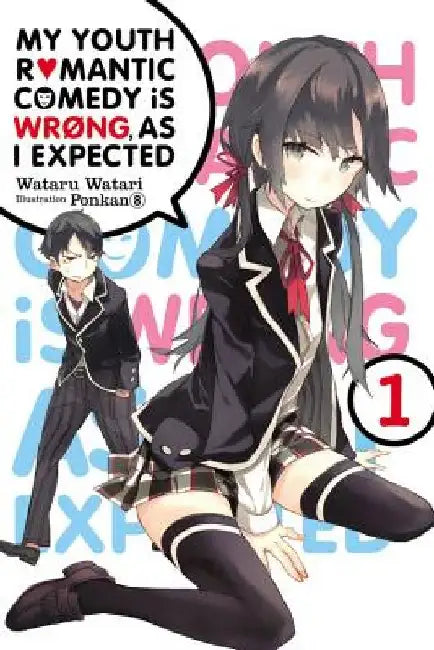 My Youth Romantic Comedy Is Wrong, As I Expected, Vol. 1 (Novel) by Wataru Watari