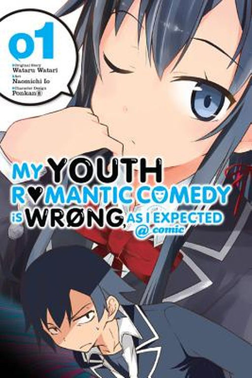My Youth Romantic Comedy Is Wrong, as I Expected @ Comic, Volume 1 by Wataru Watari