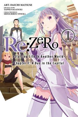 RE: Zero -Starting Life in Another World-, Chapter 1: A Day in the Capital, Vol. 1 (Manga) by Tappei Nagatsuki