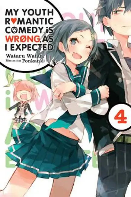 My Youth Romantic Comedy Is Wrong, as I Expected, Vol. 4 (Light Novel) by Wataru Watari