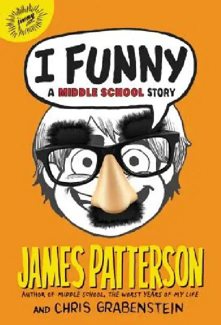 I Funny: A Middle School Story by James Patterson