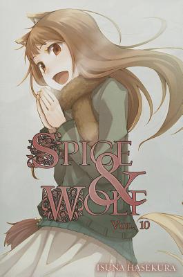 Spice and Wolf, Volume 10 by Isuna Hasekura