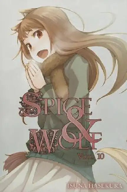Spice and Wolf, Volume 10 by Isuna Hasekura