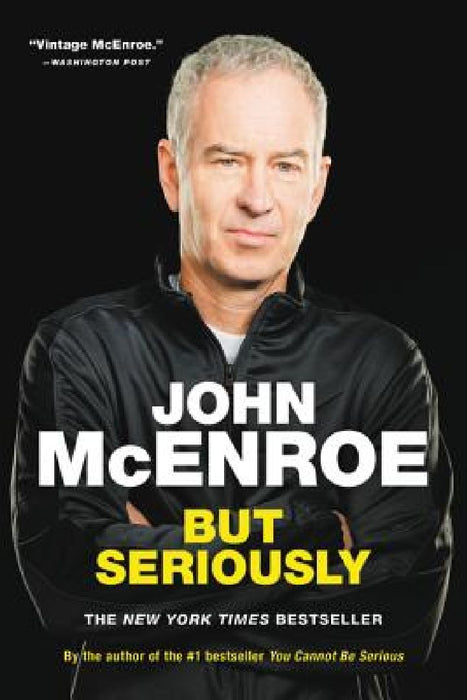 But Seriously by John McEnroe