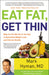 Eat Fat, Get Thin: Why the Fat We Eat Is the Key to Sustained Weight Loss and Vibrant Health by Mark Hyman