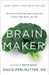 Brain Maker: The Power of Gut Microbes to Heal and Protect Your Brain for Life by David Perlmutter