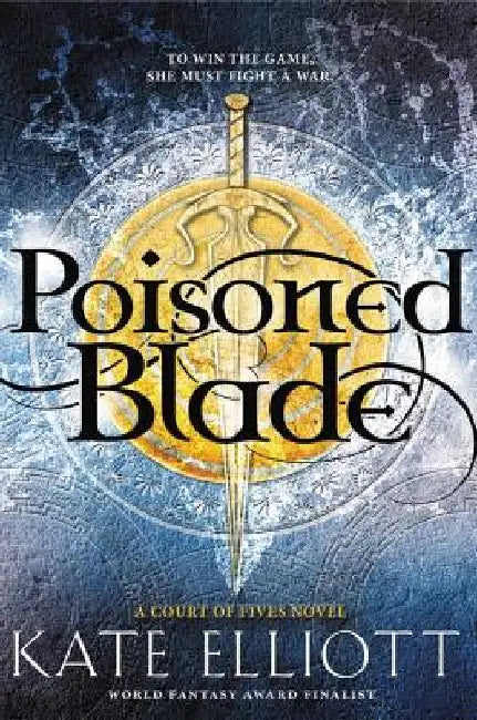 Poisoned Blade by Kate Elliott