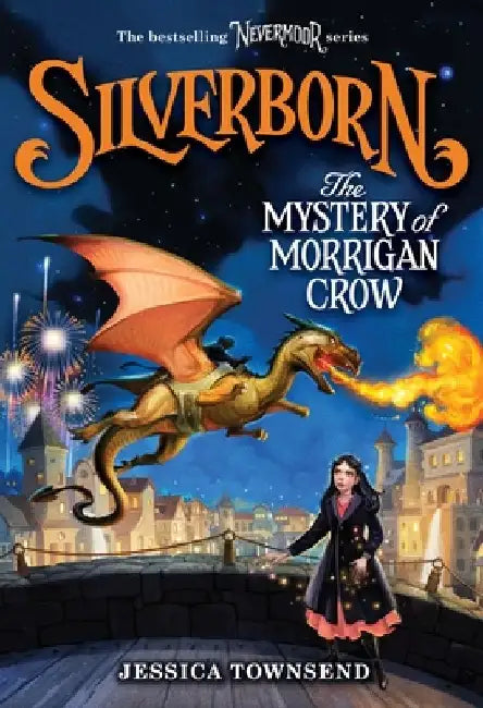 Silverborn: The Mystery of Morrigan Crow: Volume 4 by Jessica Townsend