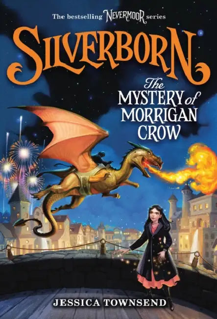 Silverborn: The Mystery of Morrigan Crow: Volume 4 by Jessica Townsend