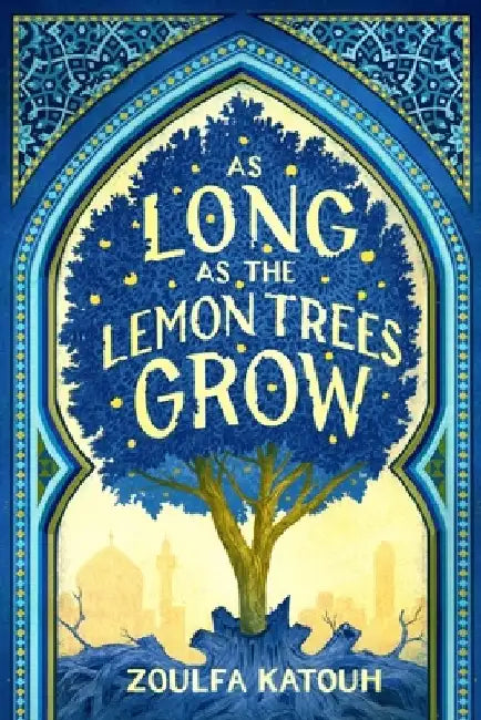 As Long as the Lemon Trees Grow by Zoulfa Katouh