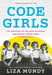 Code Girls: The True Story of the American Women Who Secretly Broke Codes in World War II by Liza Mundy