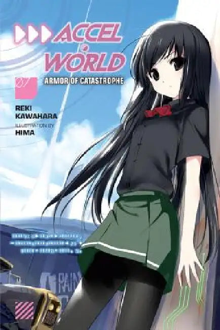 Accel World, Vol. 7 (Light Novel): Armor of Catastrophe by Reki Kawahara, Jocelyne Allen