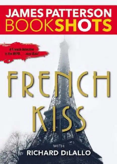 French Kiss: A Detective Luc Moncrief Mystery by James Patterson