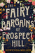 The Fairy Bargains of Prospect Hill by Rowenna Miller