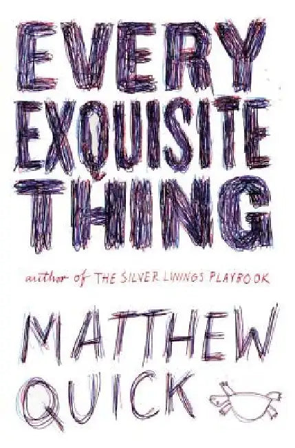 Every Exquisite Thing by Matthew Quick