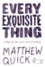 Every Exquisite Thing by Matthew Quick