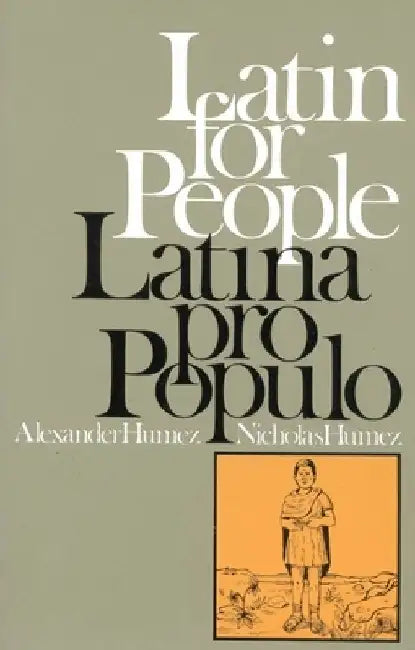 Latin for People / Latina Pro Populo by Paul Alexander Humez