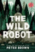 The Wild Robot by Peter Brown
