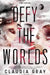 Defy the Worlds by Claudia Gray
