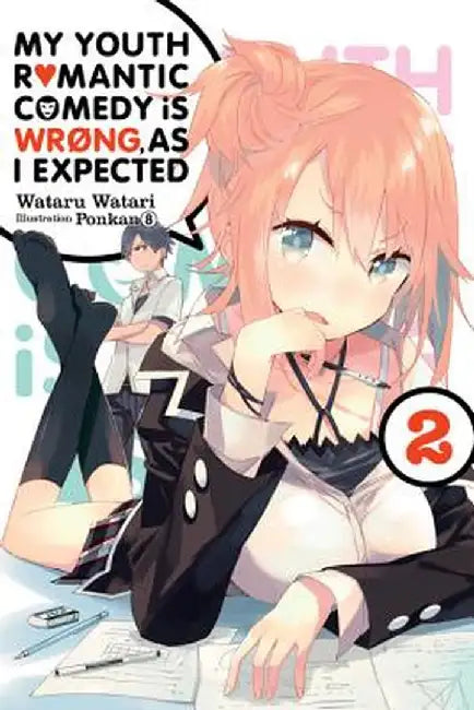 My Youth Romantic Comedy Is Wrong, as I Expected, Vol. 2 (Light Novel) by Wataru Watari