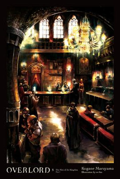 Overlord, Vol. 5 (Light Novel): The Men of the Kingdom Part I by Kugane Maruyama