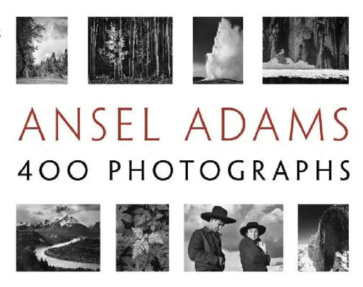 Ansel Adams: 400 Photographs by Ansel Adams