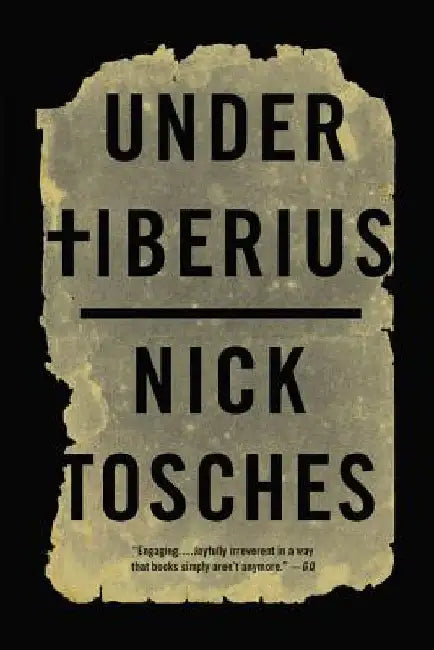 Under Tiberius by Nick Tosches