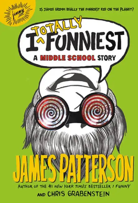 I Totally Funniest: A Middle School Story by James Patterson