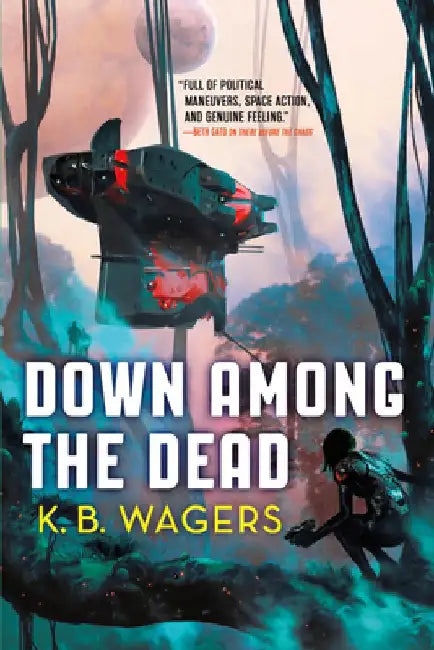 Down Among the Dead by K. B. Wagers
