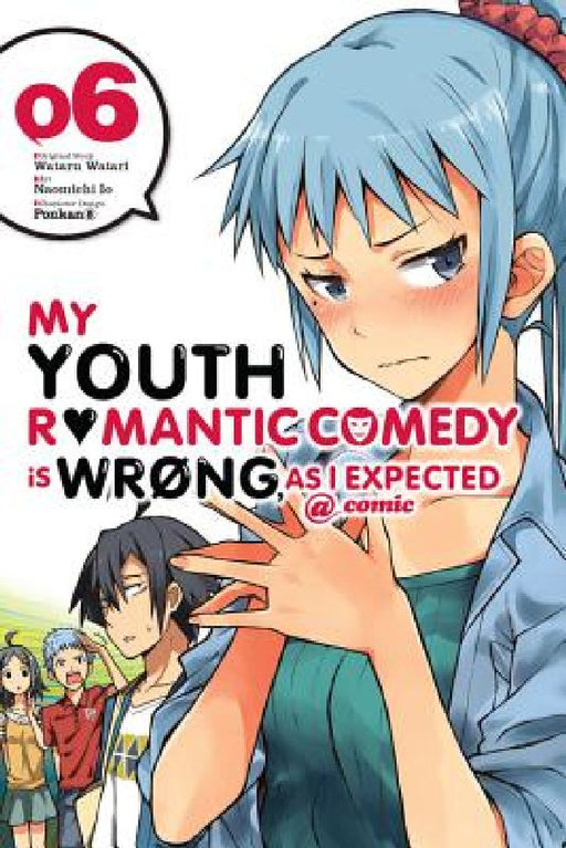 My Youth Romantic Comedy Is Wrong, as I Expected @ Comic, Vol. 6 (Manga): Volume 6 by Wataru Watari