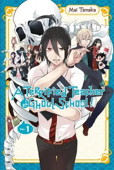 A Terrified Teacher at Ghoul School!, Vol. 1 by Mai Tanaka