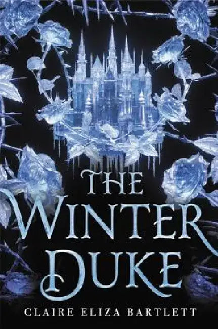 The Winter Duke by Claire Eliza Bartlett