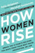How Women Rise by Joseph; Santillana, Melissa; de Macedo Higgins Joyce, Vanessa; Duarte, Luiz Guilherme Straubhaar