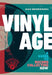 Vinyl Age: A Guide to Record Collecting Now by Max Brzezinski
