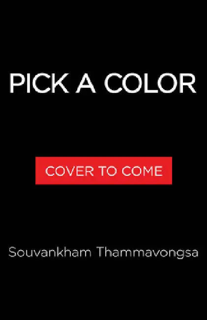 Pick a Color by Thammavongsa, Souvankham