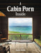 Cabin Porn: Inside by Zach Klein