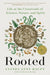 Rooted: Life at the Crossroads of Science, Nature, and Spirit by Lyanda Lynn Haupt