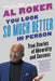 You Look So Much Better in Person: True Stories of Absurdity and Success by Al Roker