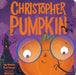Christopher Pumpkin by Sue Hendra