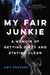 My Fair Junkie: A Memoir of Getting Dirty and Staying Clean by Amy Dresner