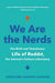 We Are the Nerds: The Birth and Tumultuous Life of Reddit, the Internet's Culture Laboratory by Christine Lagorio-Chafkin